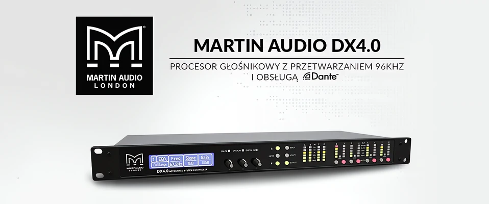 Martin Audio DX4.0 - Nowy procesor ze wsparciem protokołu Dante