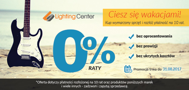 Lighting Center: Raty zero procent tylko do końca wakacji!