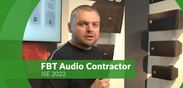 FBT Audio Contractor - sprzęt instalacyjny na ISE 2022