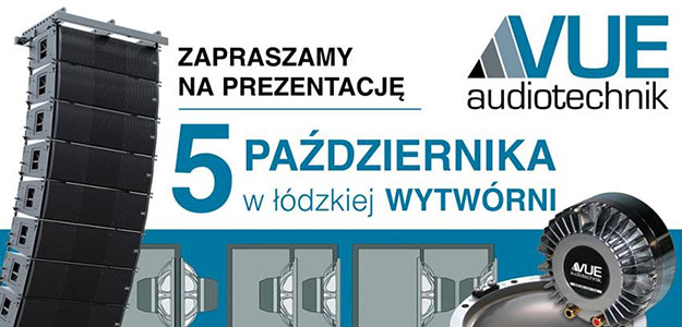 Prezentacja systemów VUE Audiotechnik już 5 października w Łodzi