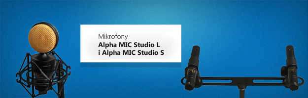 Nowe, ekonomiczne mikrofony od Alpha Audio