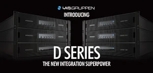 Lab.gruppen przedstawia nową serię końcówek mocy D Series