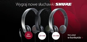 Konkurs: Rewelacyjne słuchawki Shure SRH mogą być Twoje!