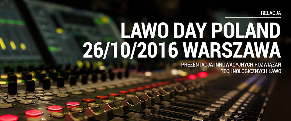 RELACJA: Lawo Day - Prezentacja innowacyjnych rozwiązań LAWO