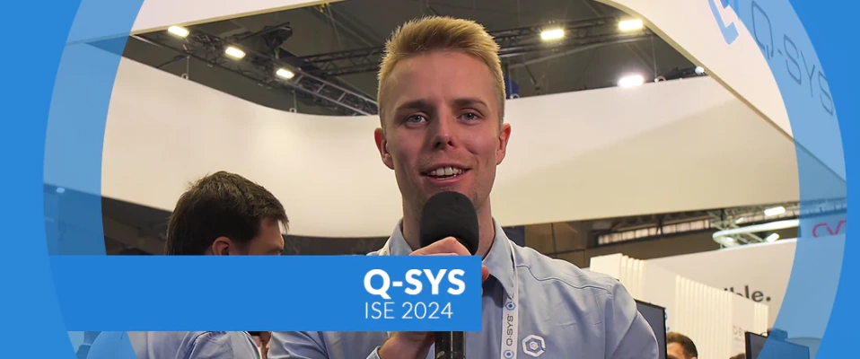Q-SYS prezentuje na ISE 2024 przekrojowo swoją ofertę