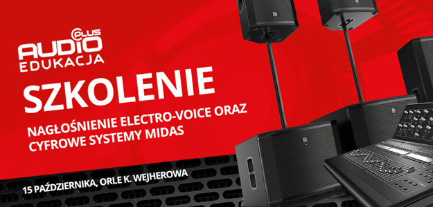 SZKOLENIE: Urządzenia Electro-Voice i systemy miksowania Midas