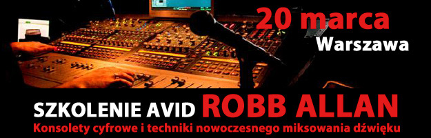 Szkolenie Avid z Robbem Allanem już 20 marca!