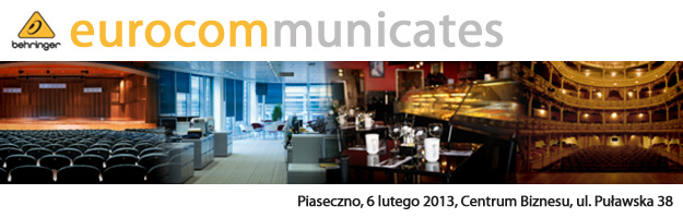 6 lutego 2013: Seminarium Behringer Eurocommunicates