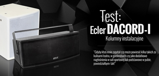 Test nowej serii instalacyjnych kolumn marki Ecler Dacord-I