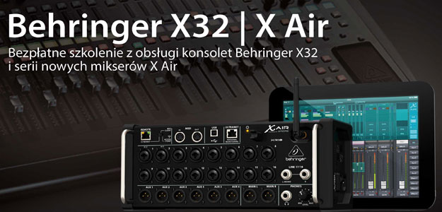 Szkolenie: Obsługa konsolet cyfrowych X32 oraz cyfrowych mikserów X Air