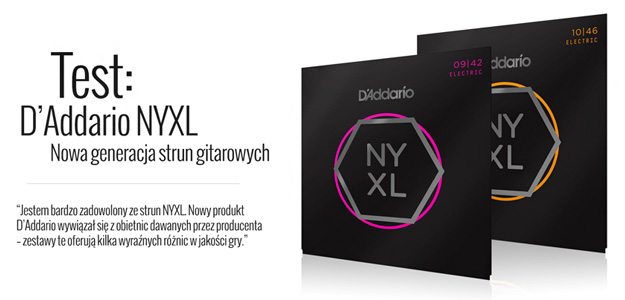 Test D'Addario NYXL - Struny gitarowe nowej generacji