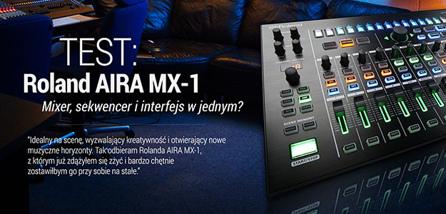 Roland AIRA MX-1 - Mixer, sekwencer i interfejs w jednym?