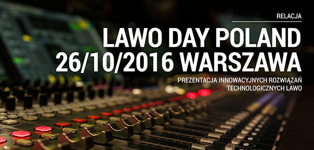 RELACJA: Lawo Day - Prezentacja innowacyjnych rozwiązań LAWO