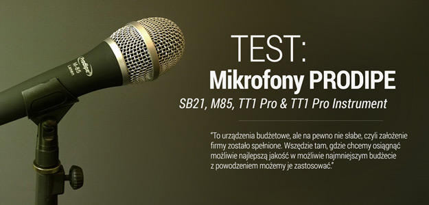 Mikrofony Prodipe SB21, M85 i TT1 Pro na testach w Infomusic.pl