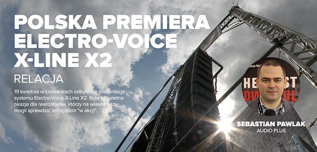 RELACJA: Prezentacja Electro-Voice X-Line X2 [VIDEO]