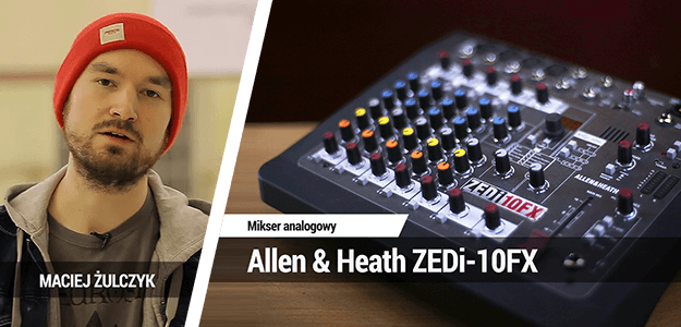 Test analogowego miksera Allen &amp; Heath ZEDi-10FX