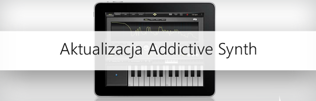 Aktualizacja Addictive Synth!