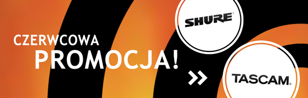 Okazyjne ceny na Shure i Tascam!