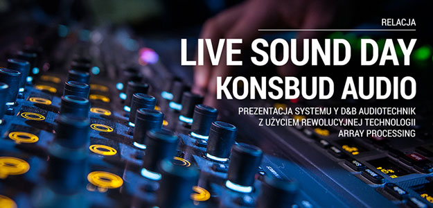 RELACJA: Live Sound Day Konsbud Audio 2016