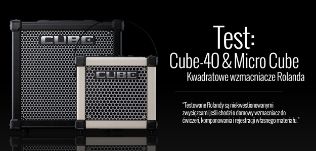 Test wzmacniaczy gitarowych Roland Cube-40 GX i Micro Cube GX
