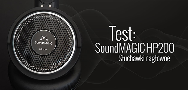 Test słuchawek SoundMagic HP200