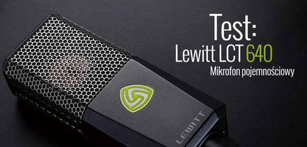 Test mikrofonu pojemnościowego Lewitt LCT 640