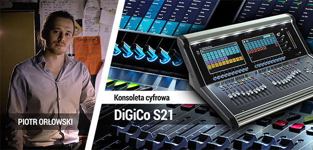 PREZENTACJA: DiGiCo S21 - Konsoleta cyfrowa