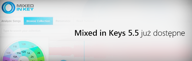 Mixed in Key 5.5 już jest!