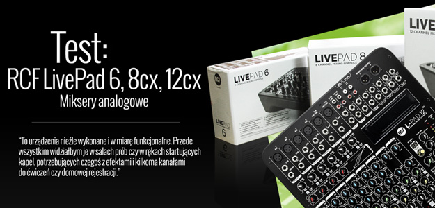 Sprawdziliśmy miksery analogowe RCF LivePad 6, 8cx i 12cx