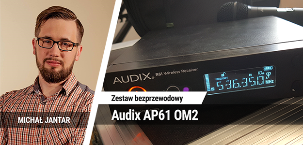 TEST: Audix AP61 OM2. Mikrofon bezprzewodowy