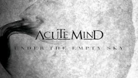 Acute Mind - Under The Empty Sky (official lyric video)