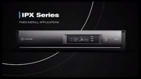 IPX GLOBAL LAUNCH ? THE PINNACLE OF AMPLIFIER ENGINEERING
