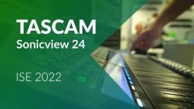 Tascam Sonicview 24 - nowy mikser cyfrowy [ISE'22]